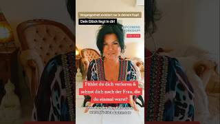 Fühlst Du Dich Verloren, Sehnst Dich Nach Der Frau, Die Du Einmal Warst?