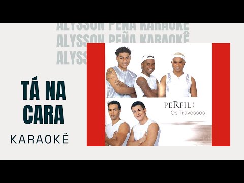 Video thumbnail for Karaokê - Os Travessos - Tá Na Cara [Back Vocal Chorão]