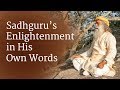 Sadhgurus enlightenment  in his own words