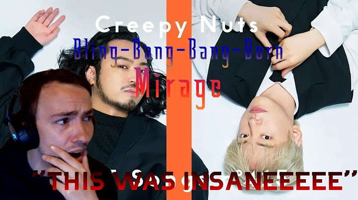 Non Fan Reacts To Creepy Nuts ''Bling Bang Bang Born'' And ''Mirage''