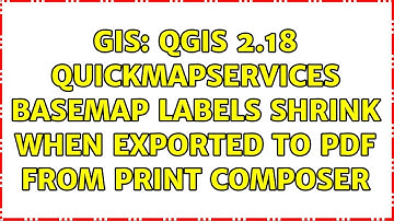 GIS: QGIS 2.18 QuickMapServices basemap labels shrink when exported to PDF from Print Composer