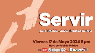 🔴SERVIR ¿CÓMO SERVIR CORRECTAMENTE Y AGRADAR A DIOS? por el Roeh Dr. Javier Palacios Celorio 🔴