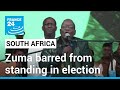 South Africa&#39;s top court strikes Zuma from ballot • FRANCE 24 English