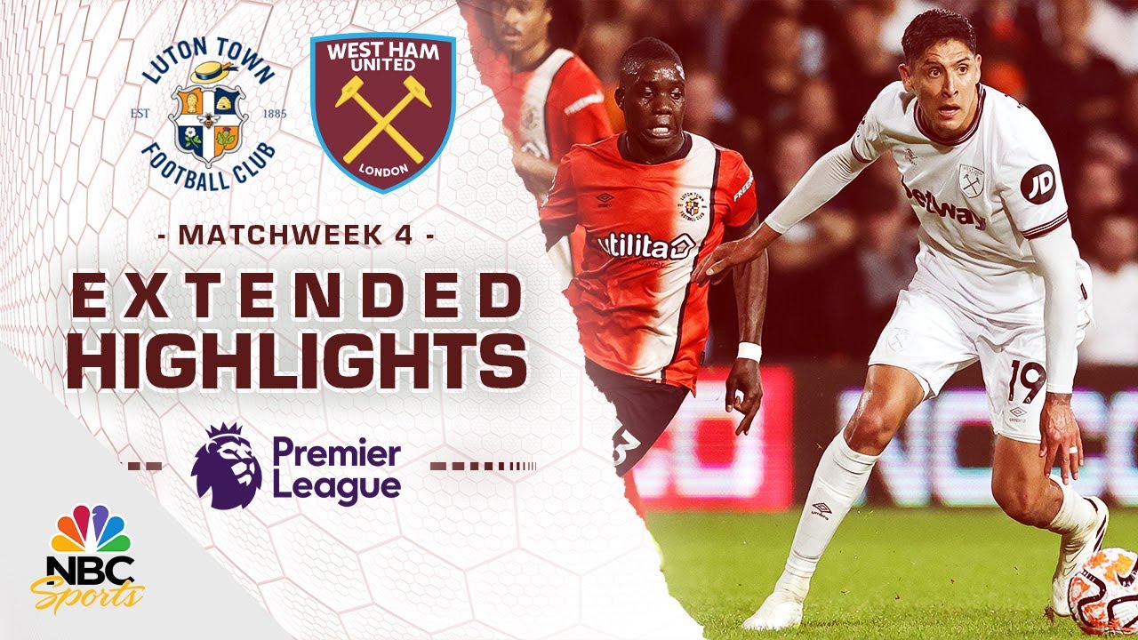 Luton Town v. West Ham United | PREMIER LEAGUE HIGHLIGHTS | 9/1/2023 | NBC Sports