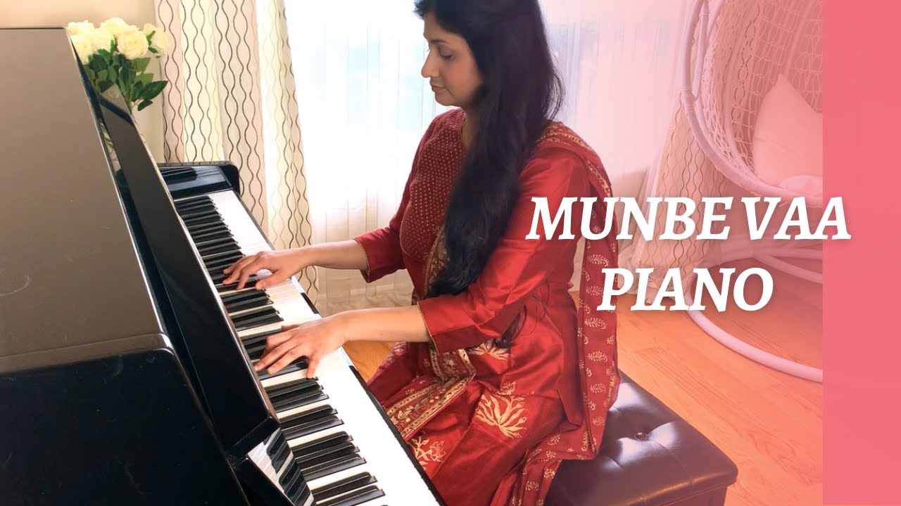 Munbe Vaa  Piano Instrumental Cover  AR Rahman  Sillunu Oru Kaadhal