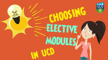 Choosing your Elective modules in UCD