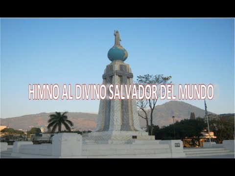 HIMNO AL DIVINO SALVADOR DEL MUNDO - YouTube