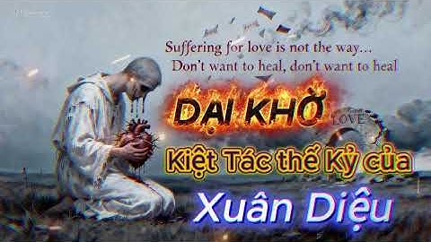 DẠI KHỜ , Sáng tác của thi hào XUÂN DIỆU. Ballad với chút xíu rock