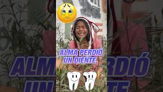 Alma pierde un diente