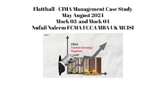 FLATHALL Mock 03 and Mock 04 CGMA CIMA Management Case Study May August 2024 #CIMA #ACIPA