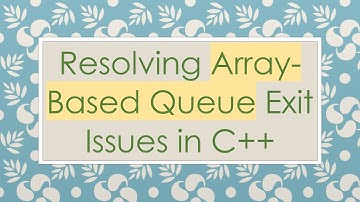 Resolving Array-Based Queue Exit Issues in C++