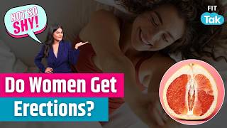 Things You Didn’t Know About Female Erections | Myths VS Facts | Fit Tak | Not So Shy