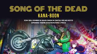 KANA-BOON - Song of the Dead | "Zom 100: Bucket List of the Dead" Opening Theme | KAN/ROM/ENG Lyrics
