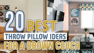 20 Best Throw Pillow Ideas For a Brown Couch