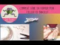 [Tuto] Comment faire un fermoir pour collier ou bracelet