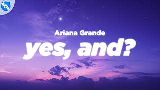 Ariana Grande - yes, and? (Clean - Lyrics)