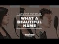 Harmony Tutorial — "What A Beautiful Name" (Hillsong)