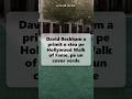 David Beckham a primit o stea pe Hollywood Walk of Fame, pe un covor verde