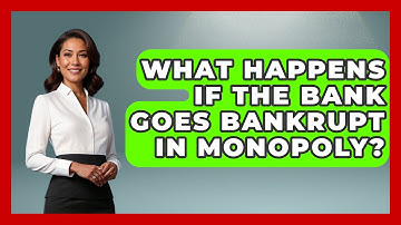 What Happens If The Bank Goes Bankrupt In Monopoly? - The Board Game Xpert