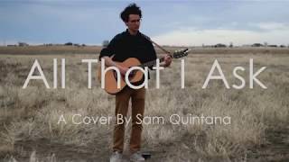 Video thumbnail of "All That I Ask // George Ogilvie // Cover By Sam Quintana"