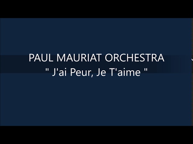 Paul Mauriat E Sua Orquestra - J’ai Peur, Je T’aime