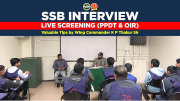 SSB Interview - Live Screening (PPDT & OIR) - Valuable Tips by Wing Commander K P Thakur Sir