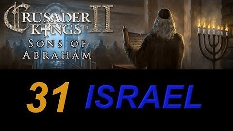 Crusader Kings 2 Israel 31 - Dumbledore Dumbledoreoglu