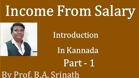 Income From Head Salary in Kannada PART 1(INTRODUCTION) For B.COM/BBA/M.COM/CA/CS - Srinath Sir
