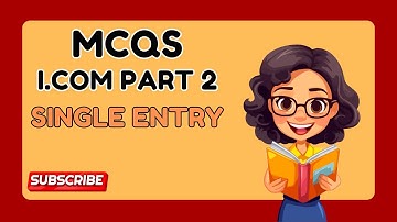 I.Com Part 2 |Single Entry System MCQs | Statement of Affairs | Capital Calculation | Profit or Loss
