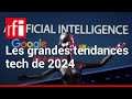 Quelles seront les grandes tendances tech de 2024   rfi