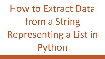 How to Extract Data from a String Representing a List in Python