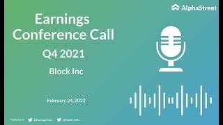 SQ Stock | Block Inc Q4 2021 Earnings Call