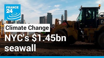 NYC’s $1.45-billion seawall aims to protect residents from effects of climate change • FRANCE 24