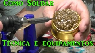 Como Soldar: Dicas para uma boa soldagem em eletrônica: Treinamento...