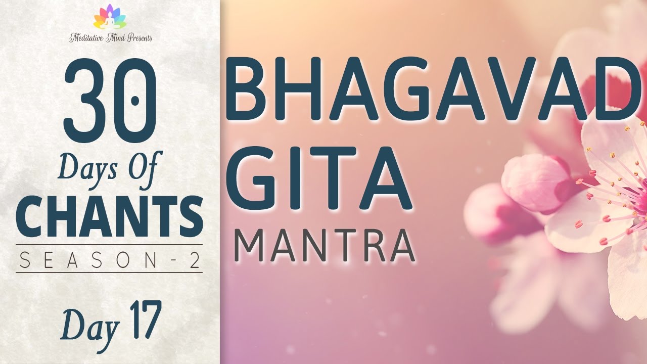 BHAGAVAD GITA MANTRA  Karmanye Vadhikaraste  30 Days of Chants S2   DAY17 Mantra Meditation Music