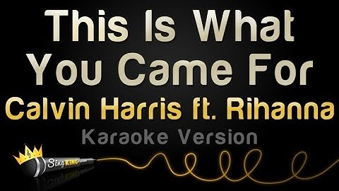 Thumbnail of Calvin Harris ft. Rihanna - This Is What You Came For (Karaoke Version)