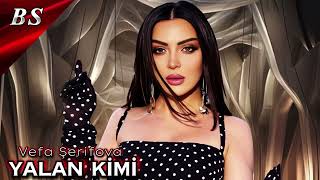 Vefa Şerifova - Yalan Kimi 2025 Yeni Remix Music