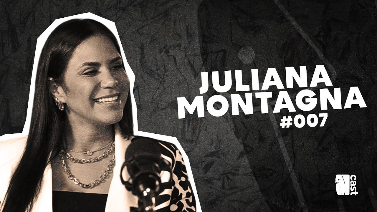 MUITO MAIS QUE UM PODCAST - JULIANA MONTAGNA - CABRERACAST #007