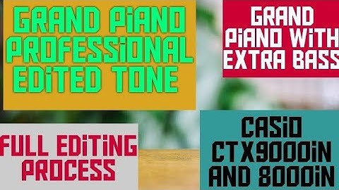 How to edit ||Grand piano||in Casio Ctx9000in and 8000in||Roland type||Casio keyboard Casio tone ctx