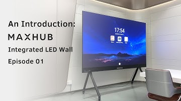 MAXHUB Integrated LED Wall Introduction: Episode 1