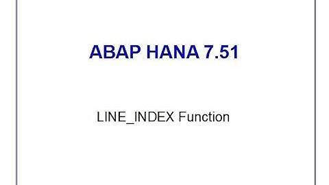 SAP ABAP HANA 7.51 LINE_INDEX Function