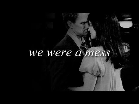 We were a mess (Barney/Robin)