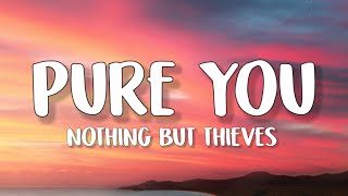 Nothing But Thieves - Pure You (Lyrics) by 3starz 3,207 views 2 months ago 3 minutes, 31 seconds