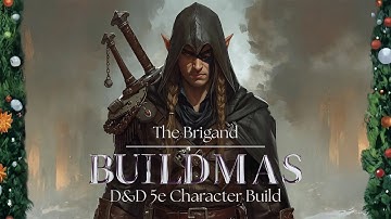 The Brigand: Rogue/Monk | Buildmas Episode 2 [Dungeons and Dragons 2024 5th Edition Character Build]