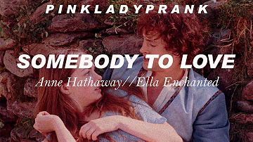 Anne Hathaway; Somebody To Love (Ella Enchanted Ost) (Español - Inglés)