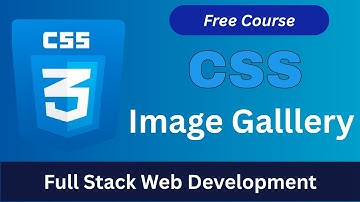 Create a Stunning CSS Image Gallery | Step-by-Step Tutorial | Full Stack Web Development Course