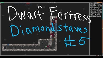 Dwarf Fortress: Diamondstaves Part 5 -- Back to Work