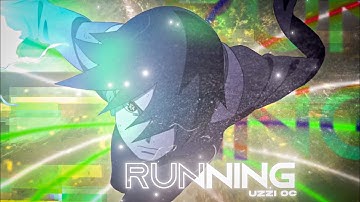 Uzzi OC - Running [AMV/Edit] - #uzzi5KOC