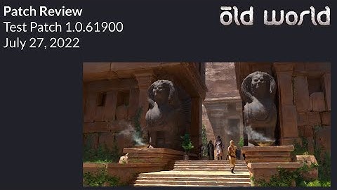 Old World (Test) Patch Review: July 27, 2022 (1.0.61900)