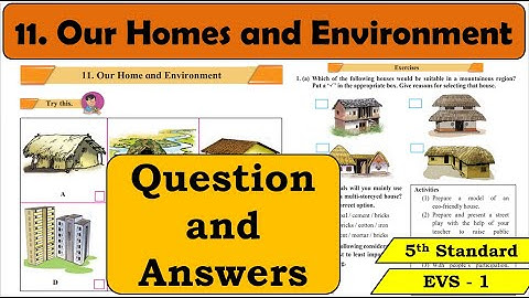 11. Our Homes and Environment | question Answers | 5th standard | Environmental Studies part 1